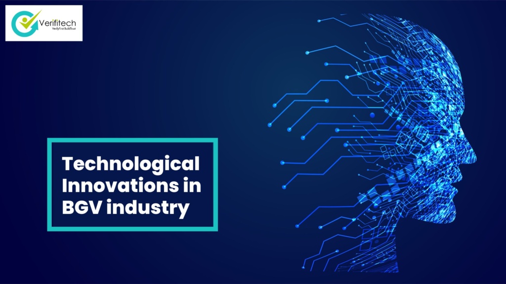 Technological Innovations in Background Screening / Verification Industry