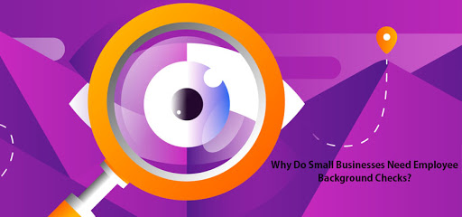Why do Small Business need employee background Checks? - Verifitech