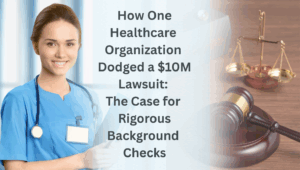 How One Healthcare Organization Dodged a $10M Lawsuit