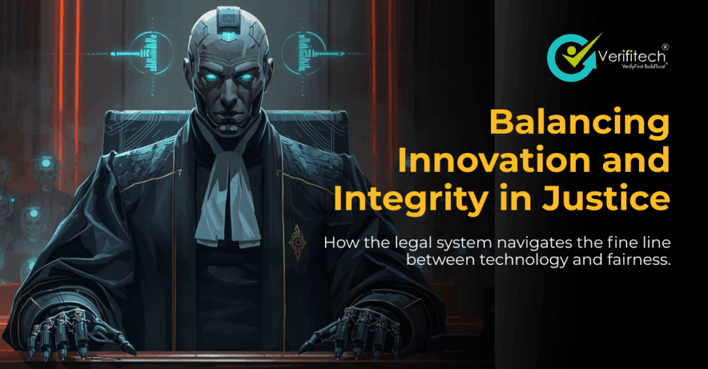 Balancing Innovation and Integrity in Justice